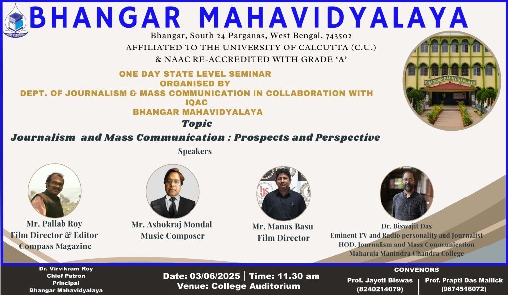 03.06.2025 A State Level Seminar on "Journalism and Mass Communication: Prospects and perspectives" Organized by the Department of Journalism and Mass-Com in collaboration with IQAC, Bhangar Mahavidyalaya  Date: 03/06/2025